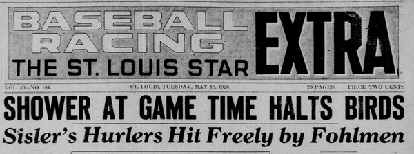 Front page of The St. Louis Star Baseball Racing Extra from May 18, 1926, featuring the headline “Shower at Game Time Halts Birds.”