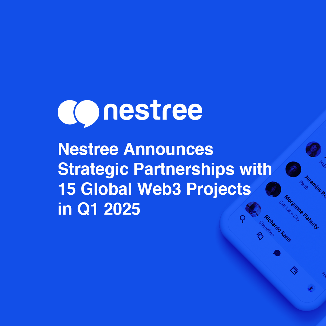 Nesttree 宣布 2025 年上半年与 15 个全球 Web3 项目建立战略合作伙伴关系