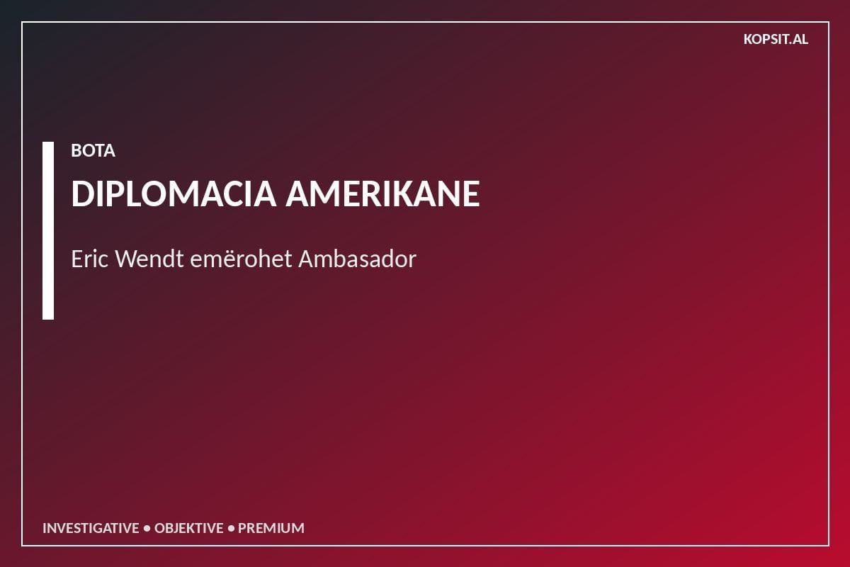 Eric Wendt merr miratimin e parë në Senat: Kush është ambasadori i ri ushtarak i SHBA-së që po vjen në Shqipëri