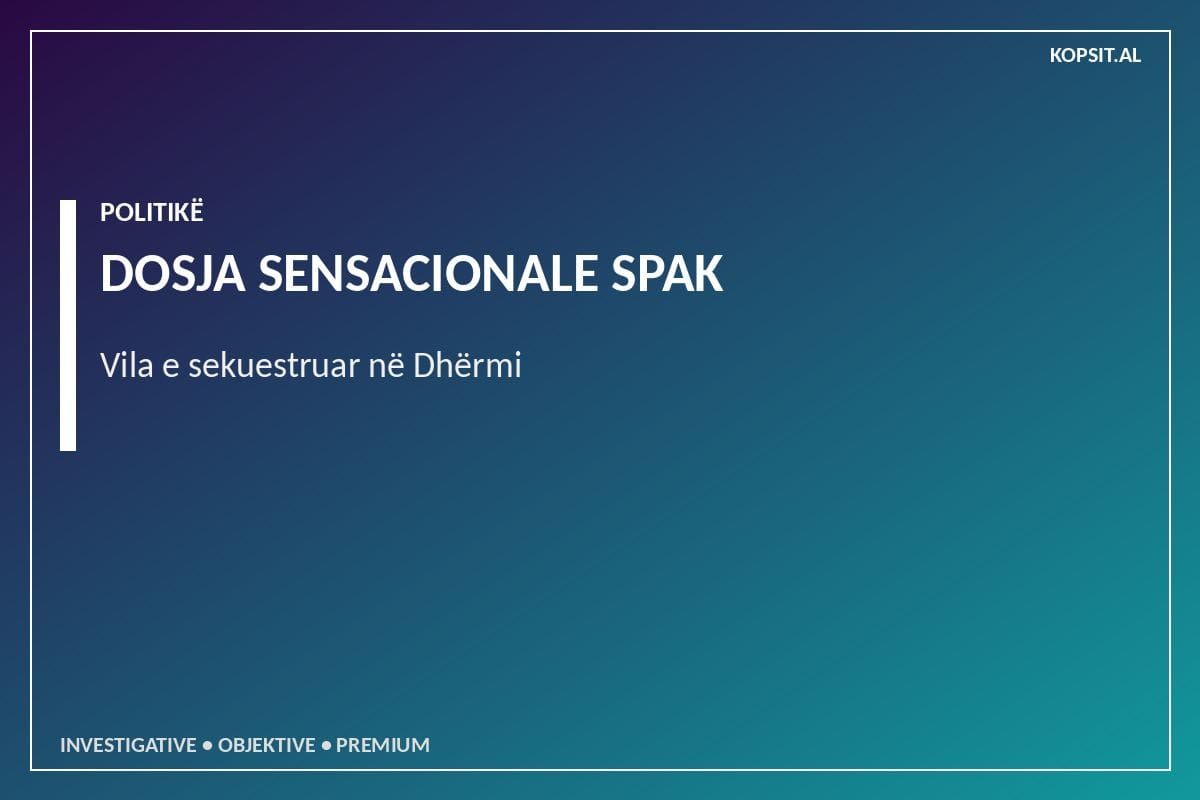Dosja "Balluku" në SPAK: Skema e fshehjes së vilës luksoze në Dhërmi dhe përfshirja e ish-futbollistit Igli Tare