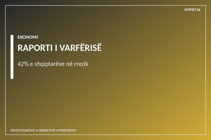Raporti tronditës i Eurostat: Mbi një milion shqiptarë në rrezik të varfërisë dhe përjashtimit social