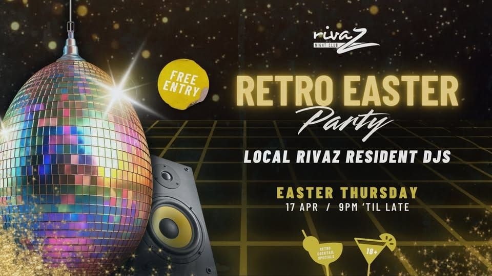 Rivaz Retro Easter Thursday Edition post image
