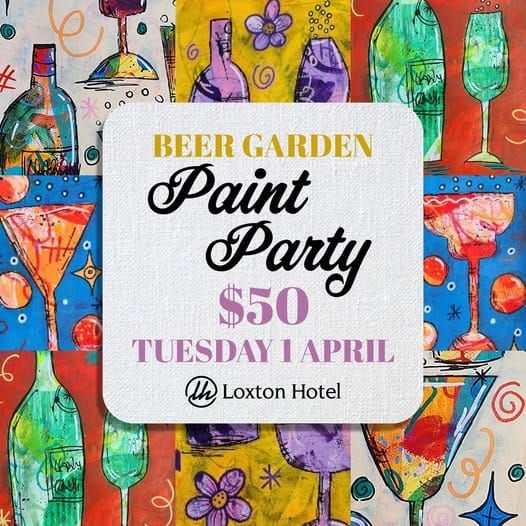 Loxton Hotel - Beer Garden Paint Party post image