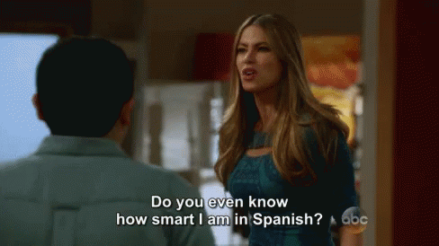 A gif of Sofia Vergara's character Gloria in Modern Family. She is frustratedly speaking with someone we see in the corner of the image. The subtitles read "Do you even know how smart I am in Spanish?"