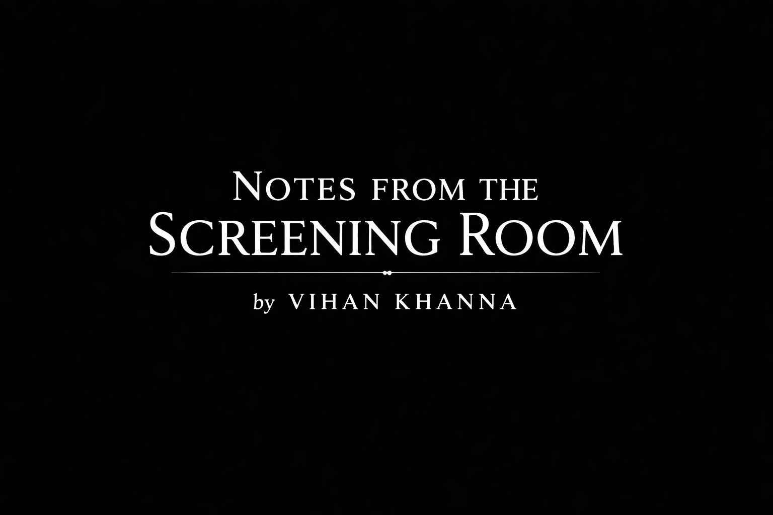 Notes from the Screening Room