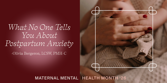 What No One Tells You About Postpartum Anxiety
