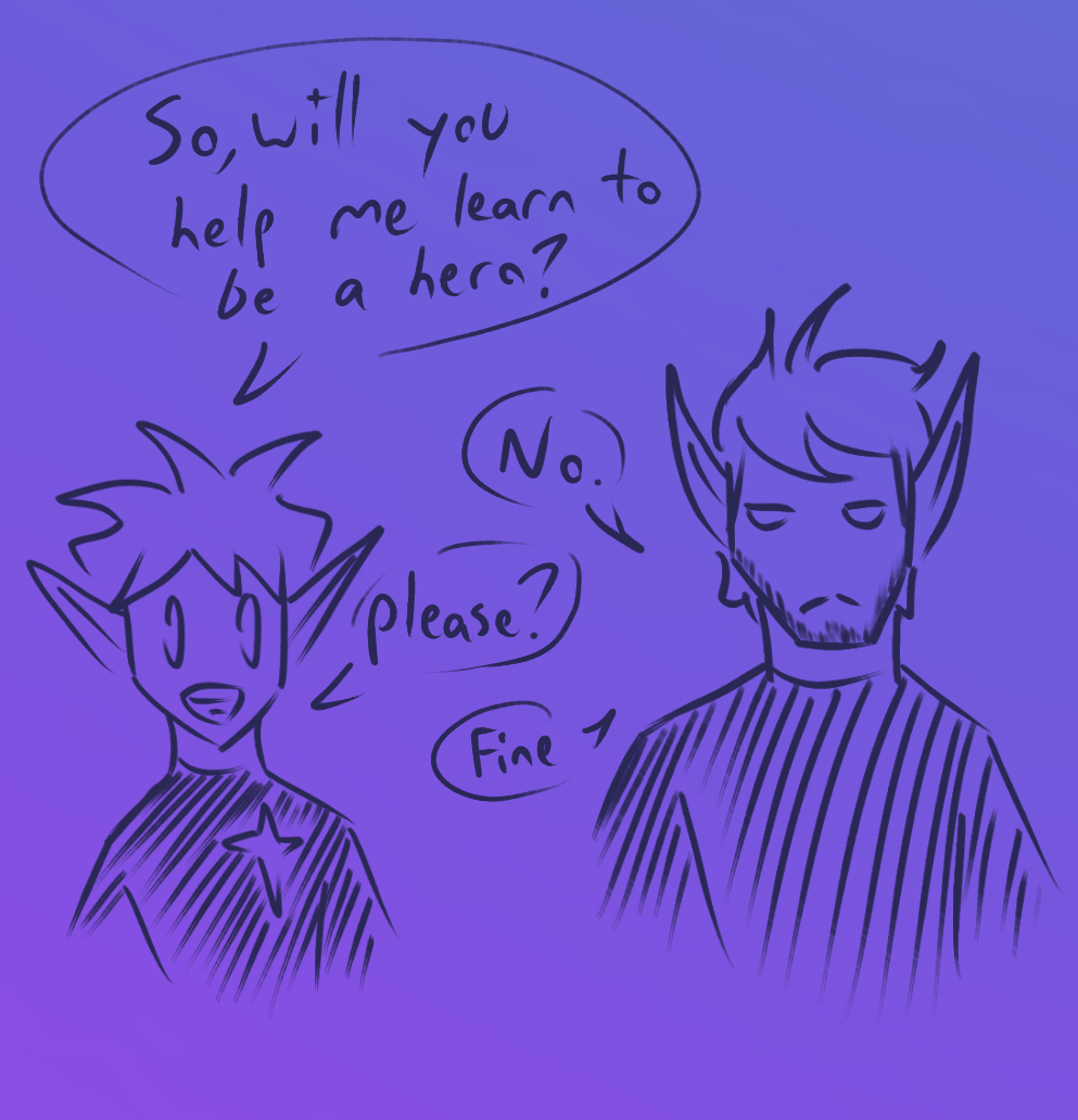 Image depicts a doodle of a spiky-haired character asking an older character with a beard if he'll teach them how to be a hero. Text reads "So, will you help me learn to be a hero?" "No." "Please?" "Fine"