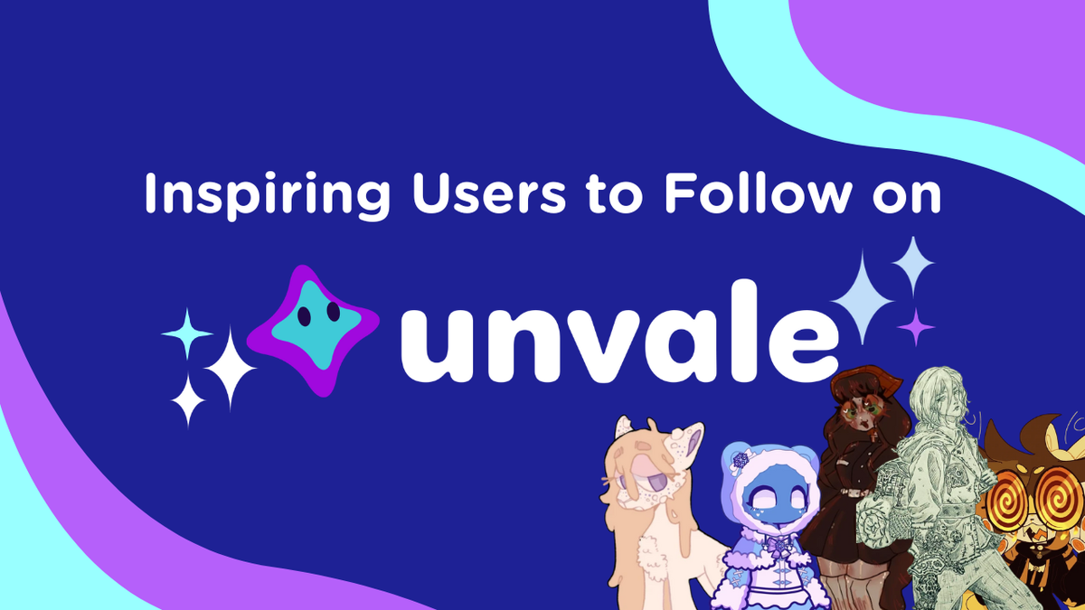 Blue background with light blue and purple waves on the corners. 5 OCs are seen on the bottom right all in different styles. Text reads "Inspiring Users to Follow on Unvale" with sparkles.
