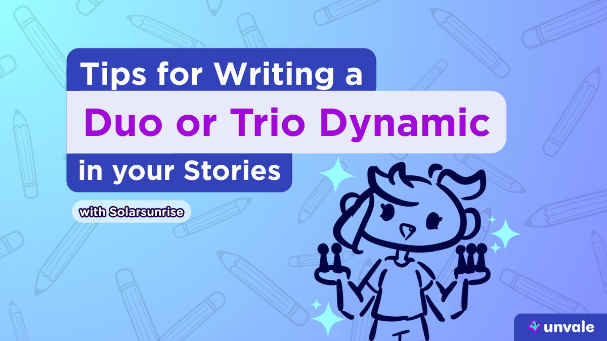 Solar introduces tips for writing duo or trio dynamics!