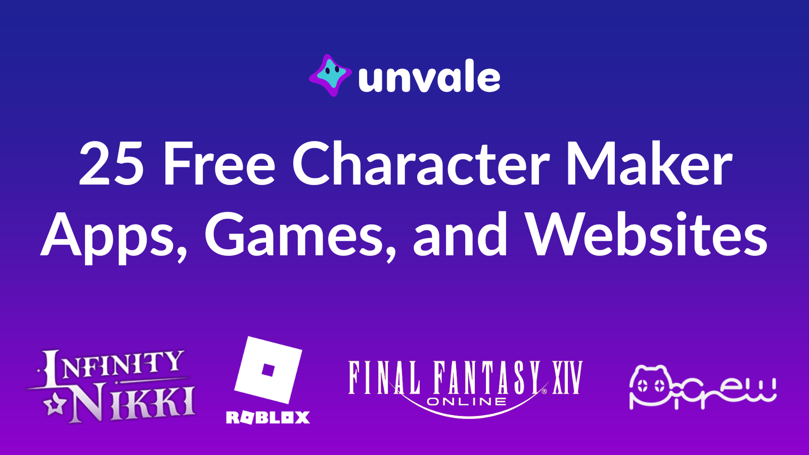 A blue to purple gradient with text over it that reads "25 Free Character Maker Apps, Games, and Websites. It includes logos from Infinity Nikki, Roblox, Final Fantasy Online, and Picrew.