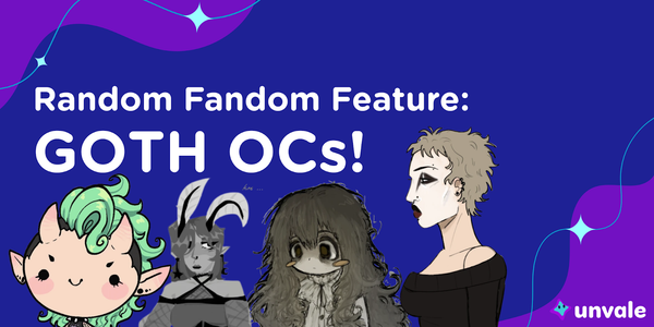 Blue and purple background with sparkles frame the title "Random Fandom Feature: GOTH OCs!". On the image are 4 OCs with a goth aesthetic/style made by different creators!
