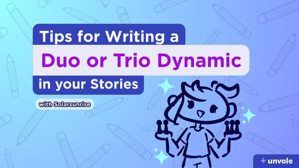 Solar introduces tips for writing duo or trio dynamics!