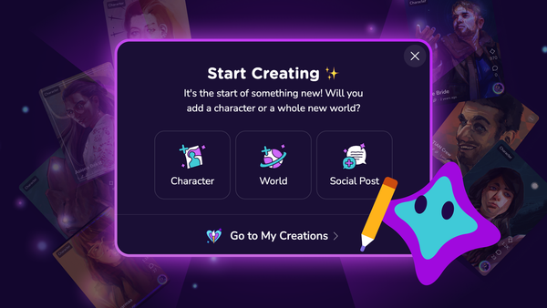A glowing modal that says "Start Creating: It's the start of something new! Will you add a character or a whole new world". There are three buttons visible and a color background. 
