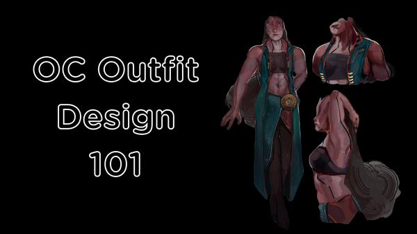 Dressing Your OC: Design Basics & Outfit Ideas