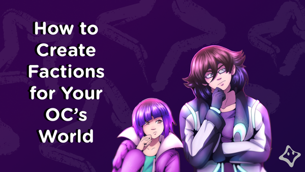 Image depicts two characters thinking, one with purple hair and the other brown hair, alongside the text "How to Create Factions for Your OC's World."