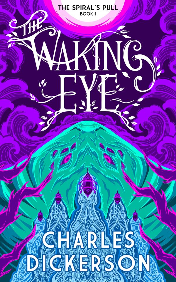 The Waking Eye by Charles Dickerson