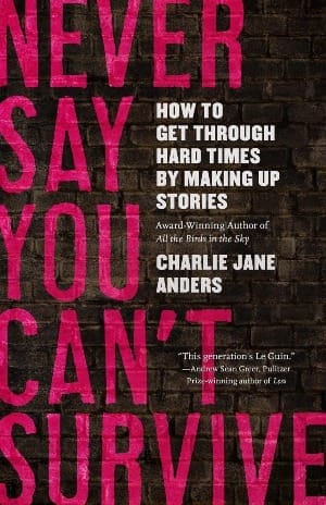 Cover Never Say You Can't Survive. Neon pink title on a brownish brick wall pattern. Subtitle how to get through hard times by making up stories.