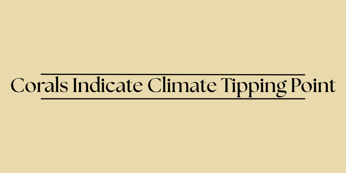 Corals Indicate Climate Tipping Point