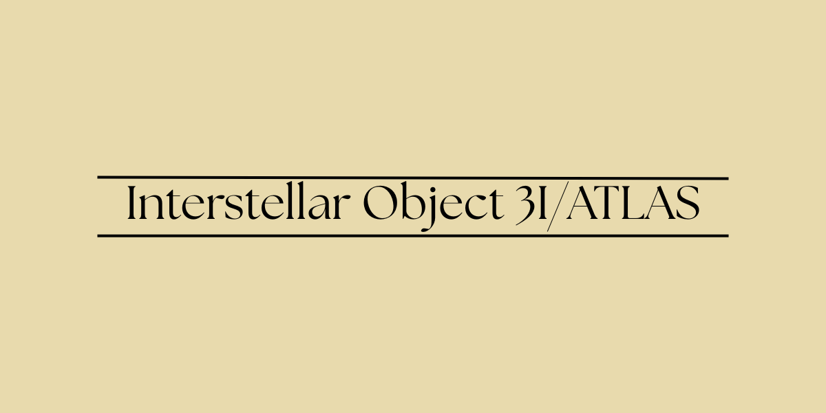 Interstellar Object 3I/ATLAS