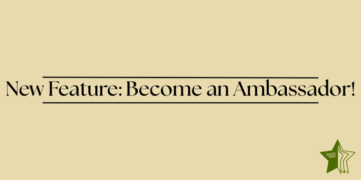 New Feature: Become an Ambassador!