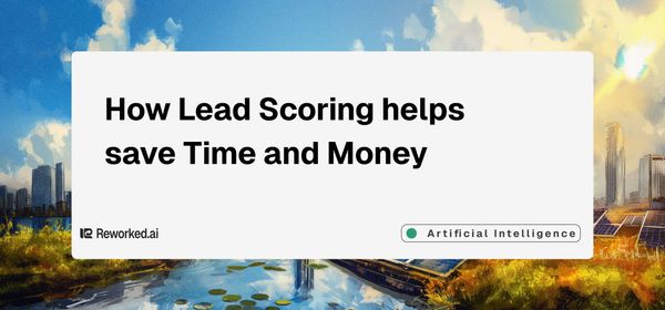 How Lead Scoring Helps Save Money and Time