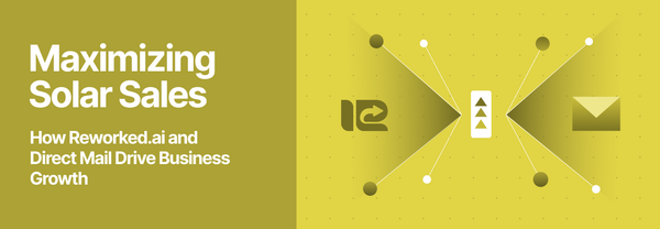 Maximizing Solar Sales: How reworked.ai and Direct Mail Drive Business Growth