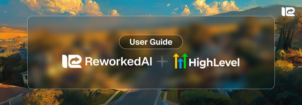 Reworked.ai and Go HighLevel User Guide