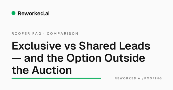 Exclusive vs shared roofing leads: what's the real difference?