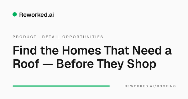 Find the homes that need a roof — before they start shopping.