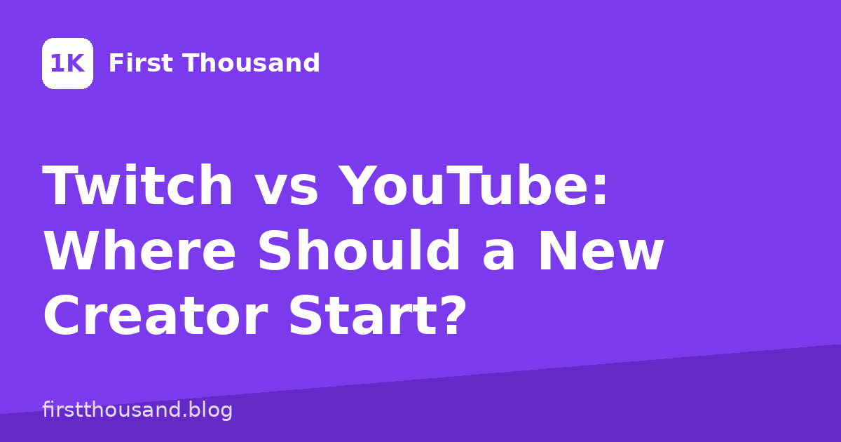 Twitch vs YouTube: Where Should a New Creator Start?