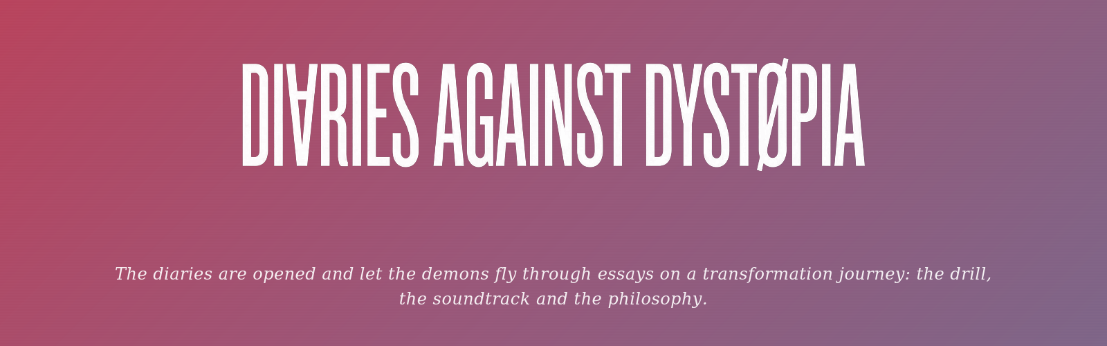 DIARIES AGAINST DYSTOPIA