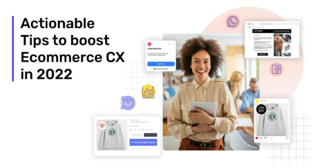 Actionable Tips to Boost eCommerce CX in 2022
