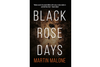 Black Rose Days by Martin Malone, Reviewed