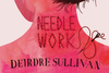 Needlework by Deirdre Sullivan, Reviewed