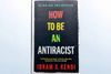 How To Be an Antiracist, Reviewed