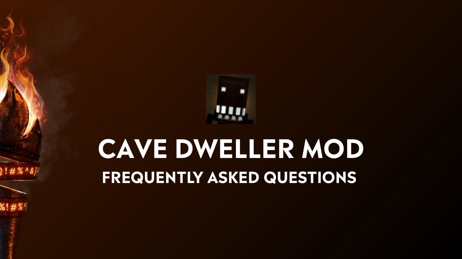 Cave Dweller Minecraft Mod - Frequently Asked Questions