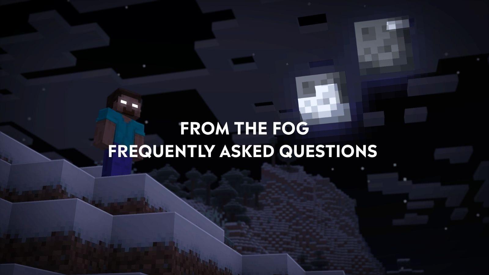 From The Fog - Frequently Asked Questions