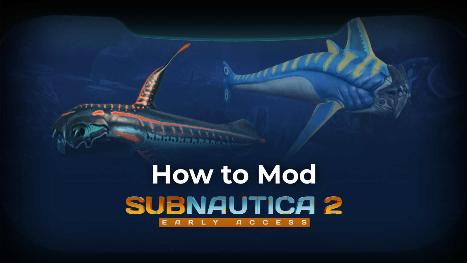 How to Create Subnautica 2 Mods