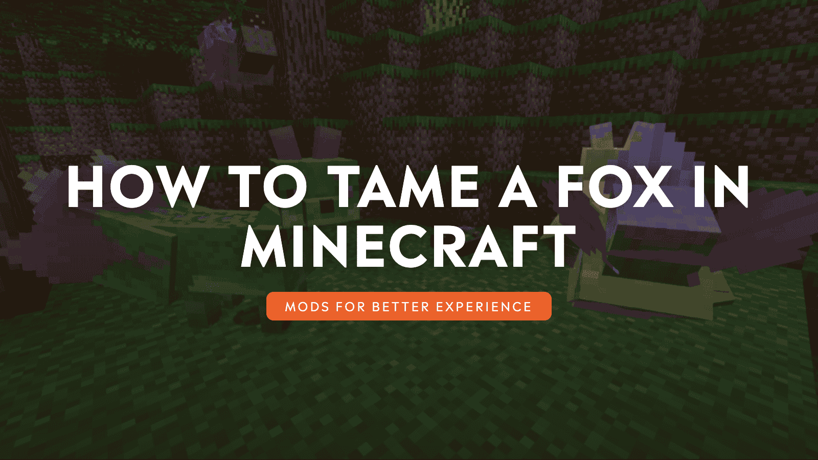 How to Tame a Fox in Minecraft