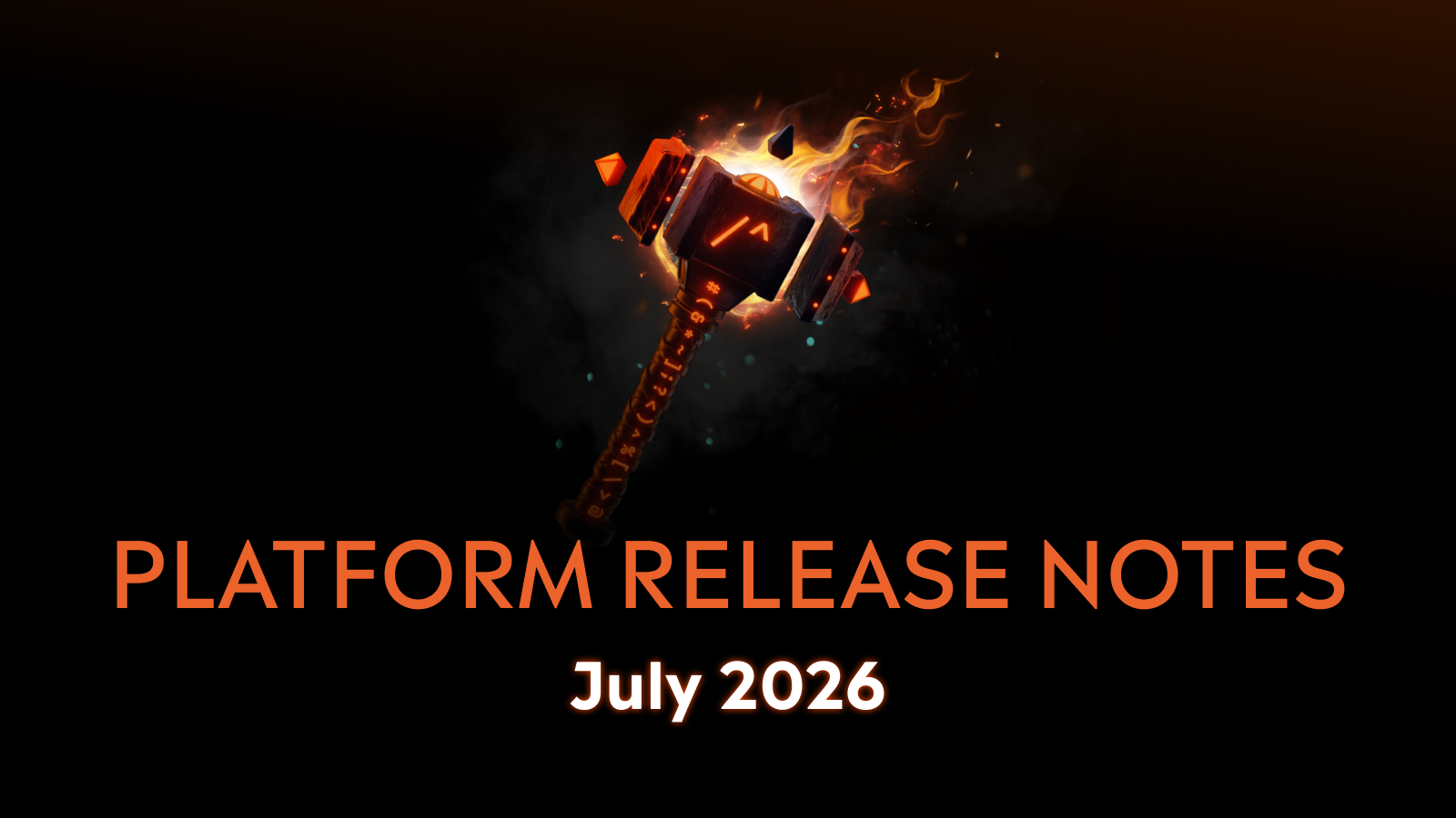 Platform Release Notes - July