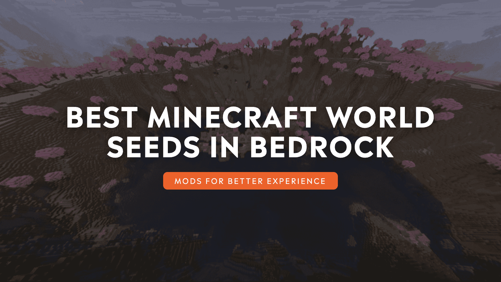 Top 10 Minecraft World Seeds In Bedrock