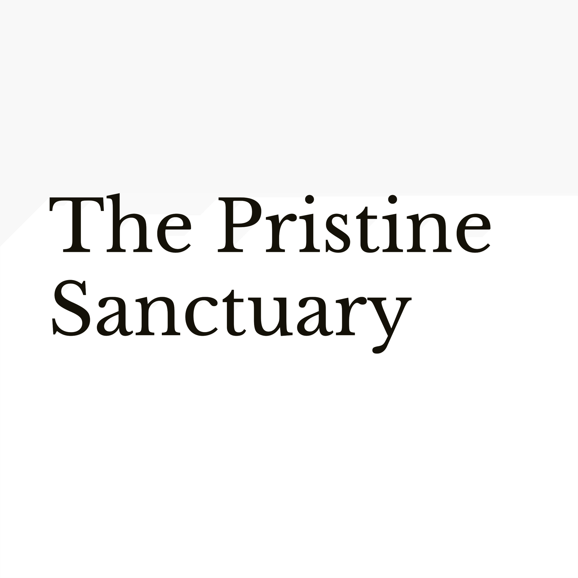 The Pristine Sanctuary