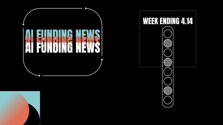 Ai Funded Companies Week ending - 4.14