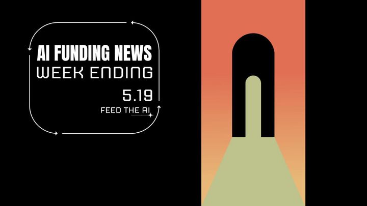 Ai Funding Week Ending - 5.19