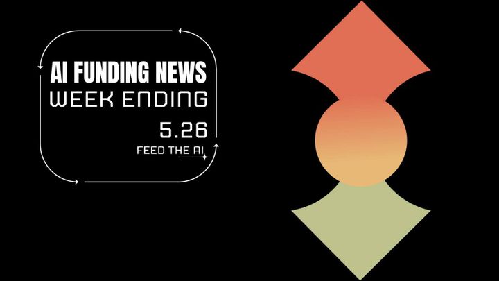 Ai Funding Week Ending - 5.26