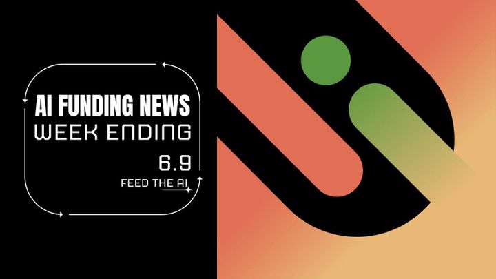 Ai Funding Week Ending - 6.9