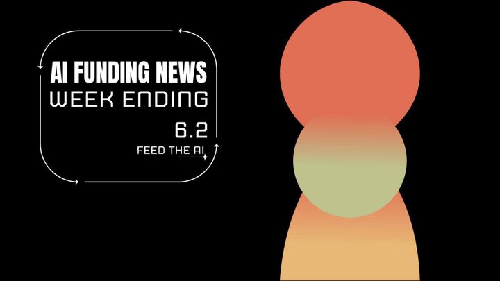 Ai Funding Week Ending - 6.2