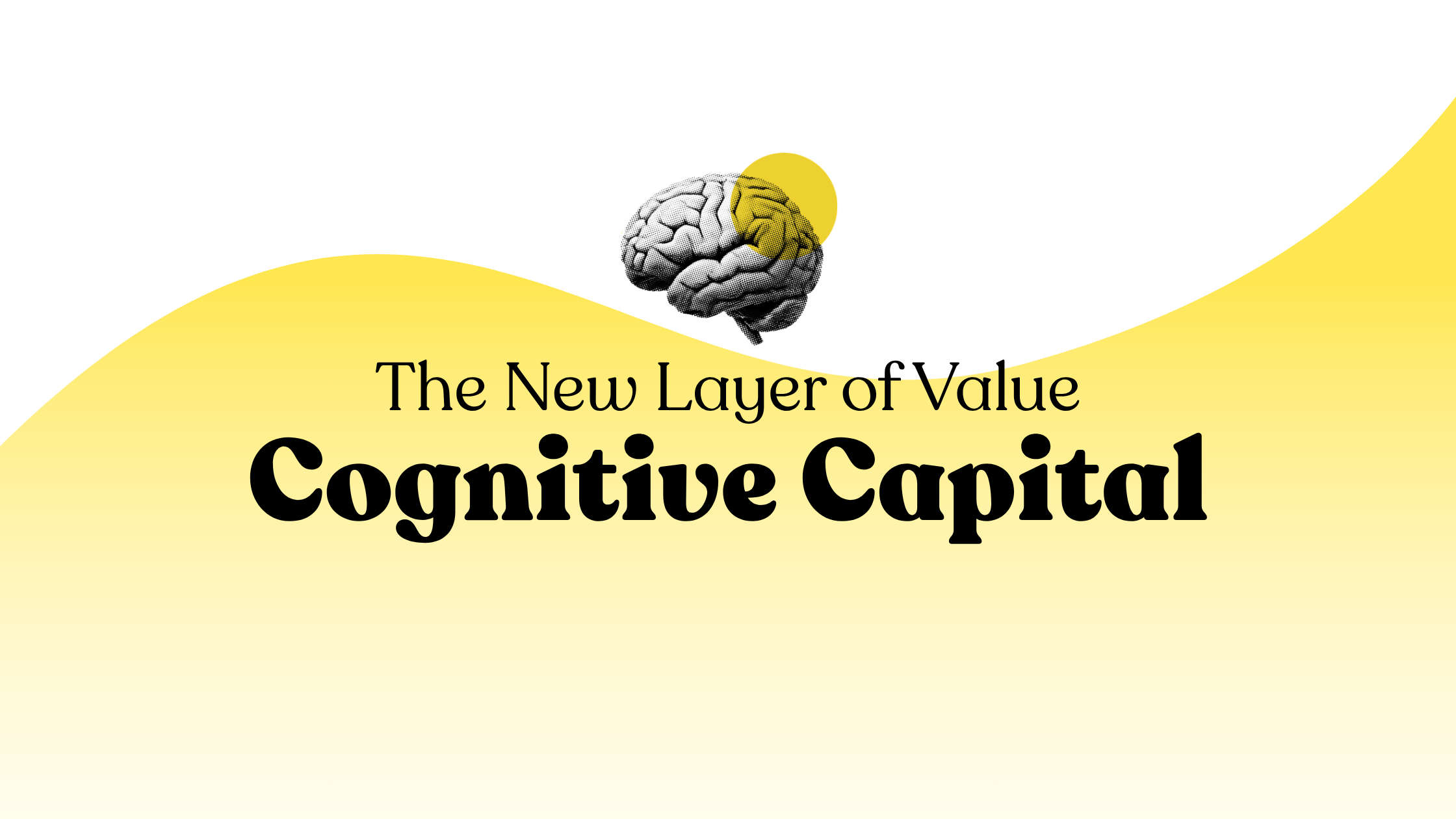 The New Layer of Value - Cognitive Capital 2026 [definition, examples and how to build one]