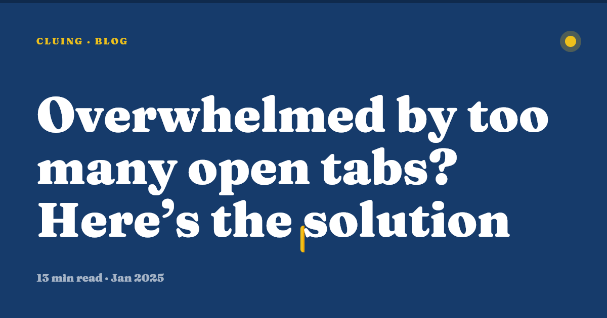 Overwhelmed by too many open tabs? Here’s the solution