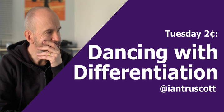 Tuesday 2¢: Dancing with Differentiation